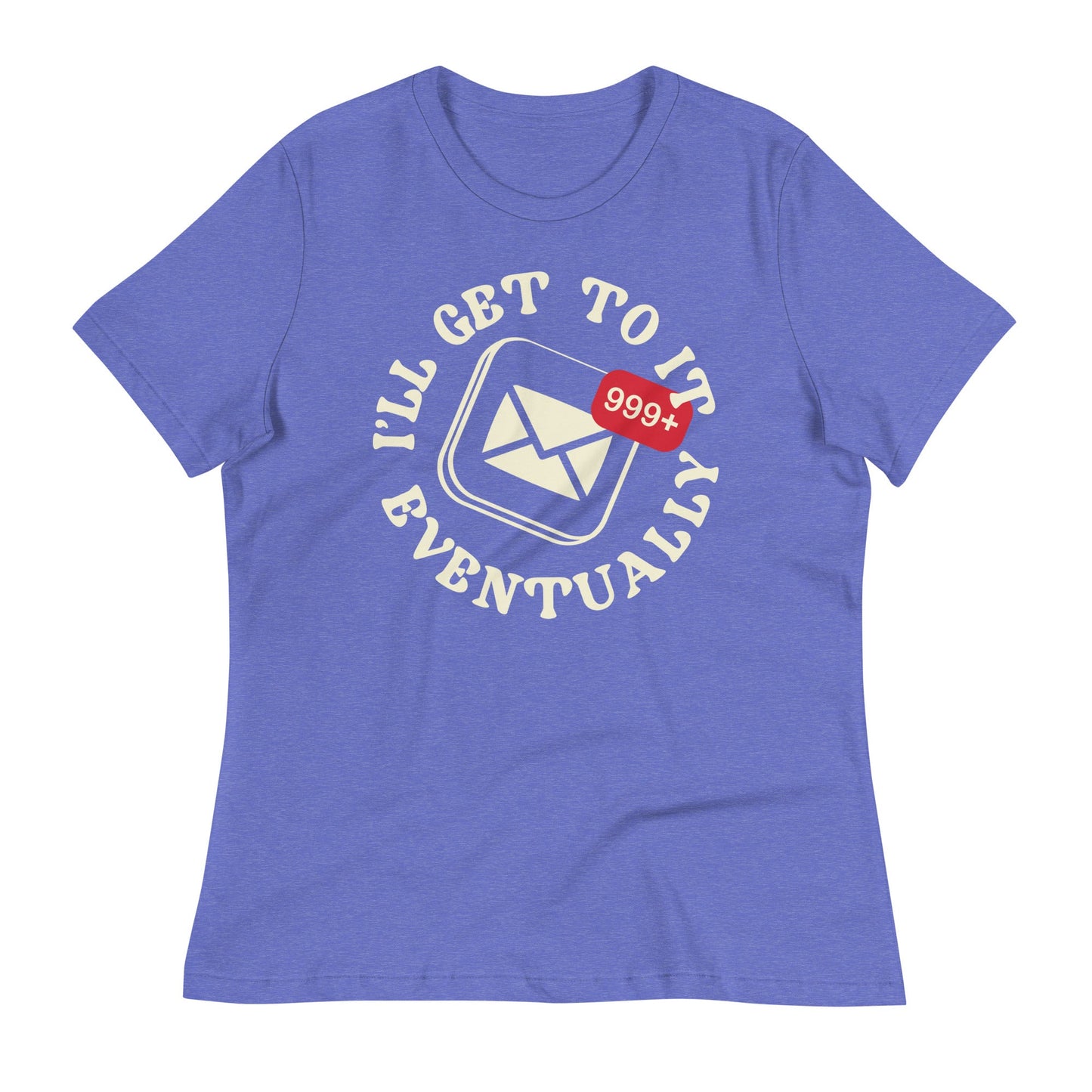 I'll Get To It Eventually Women's Signature Tee