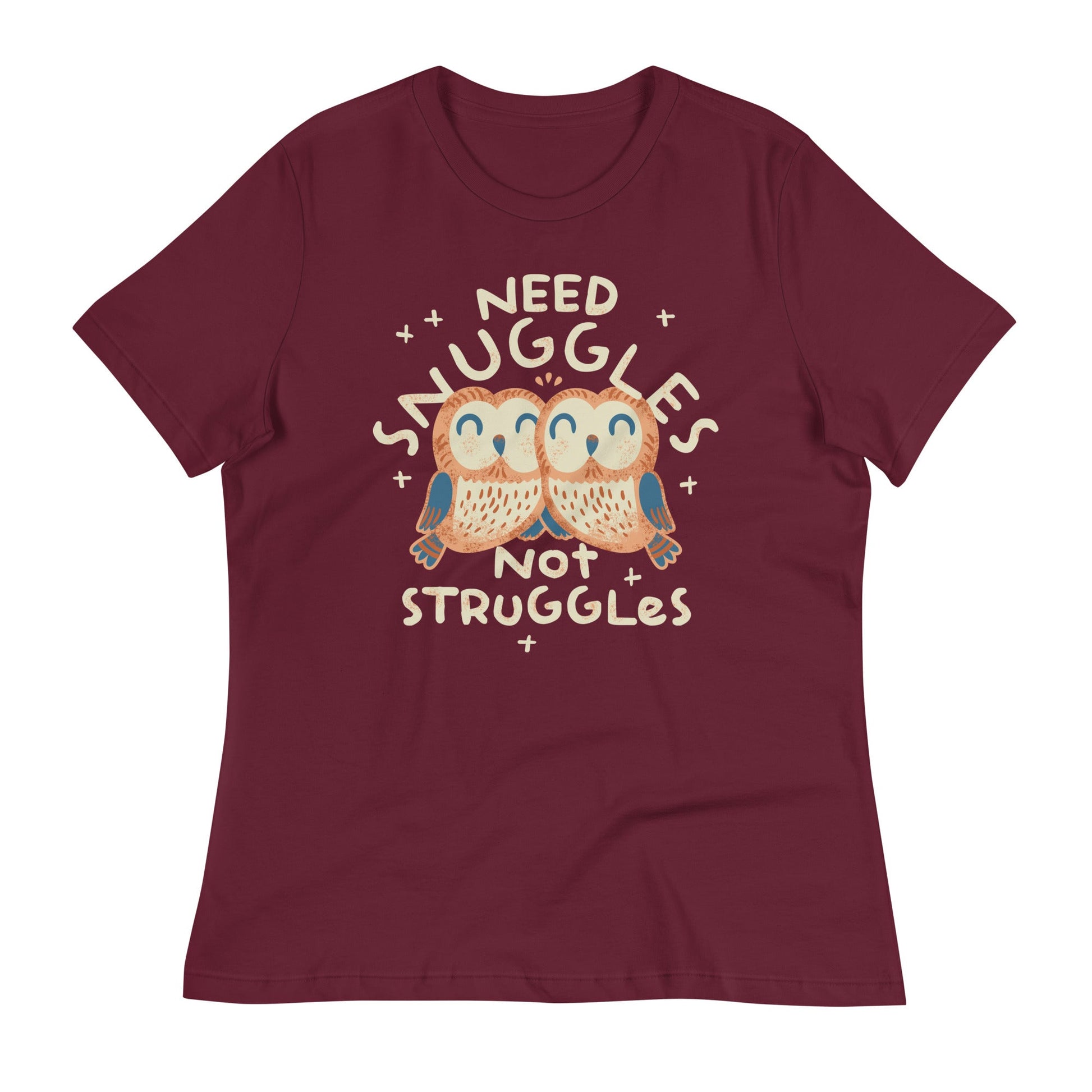 Need Snuggles Not Struggles Women's Signature Tee