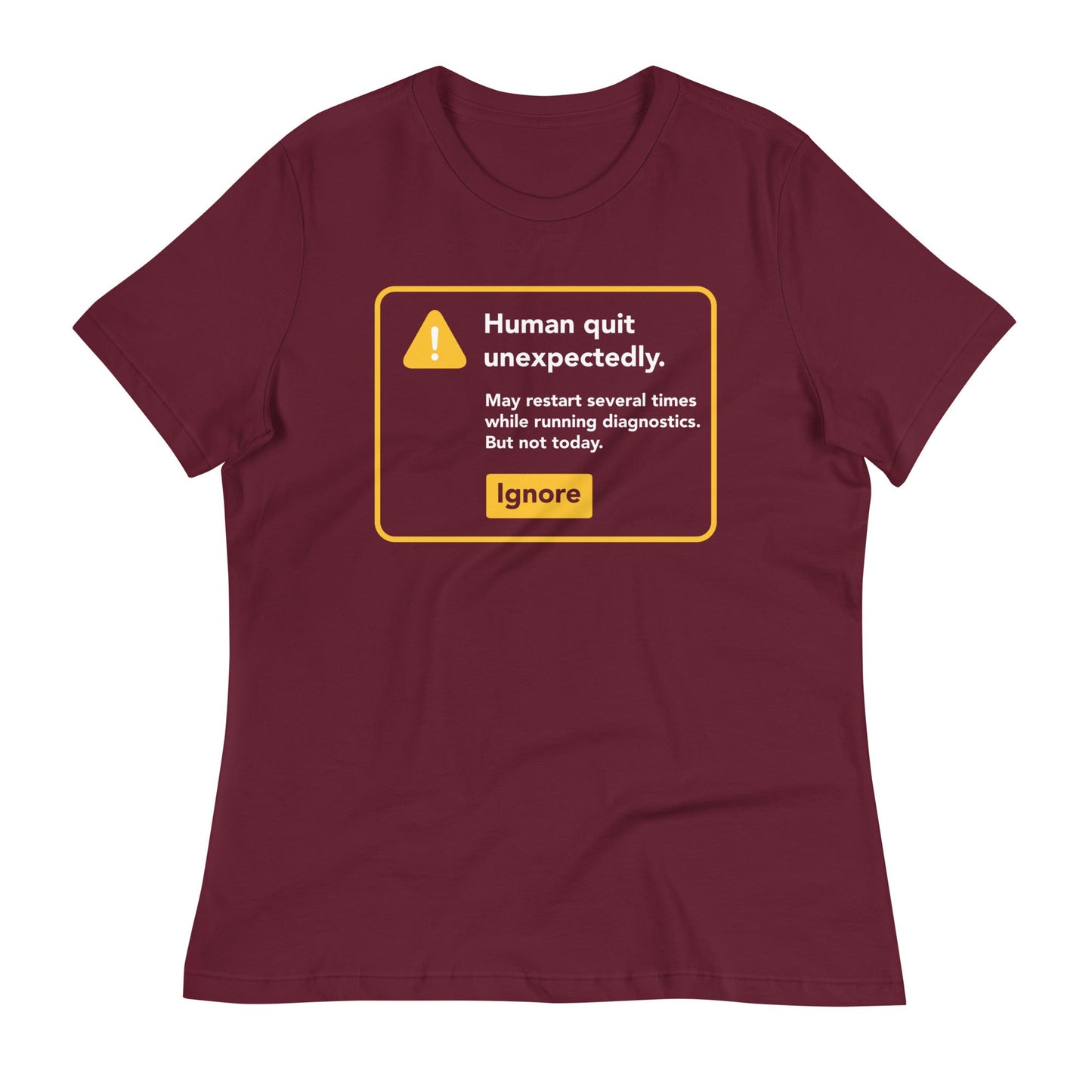 Human Quit Unexpectedly Women's Signature Tee