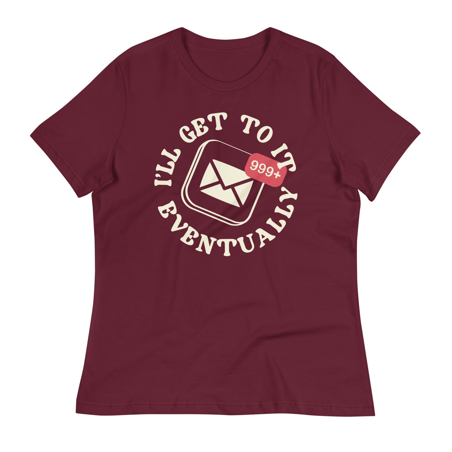 I'll Get To It Eventually Women's Signature Tee