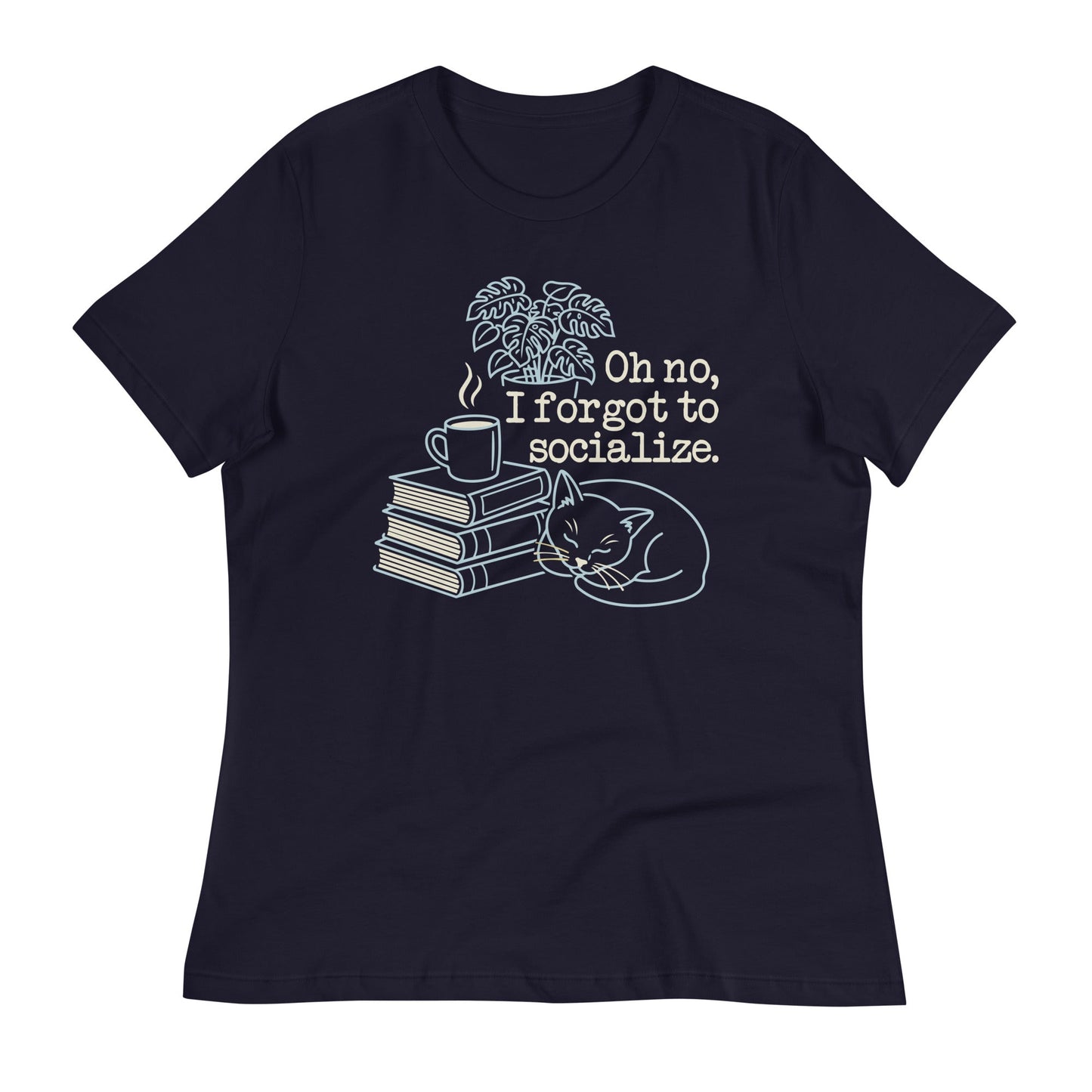 Oh No, I Forgot To Socialize Women's Signature Tee