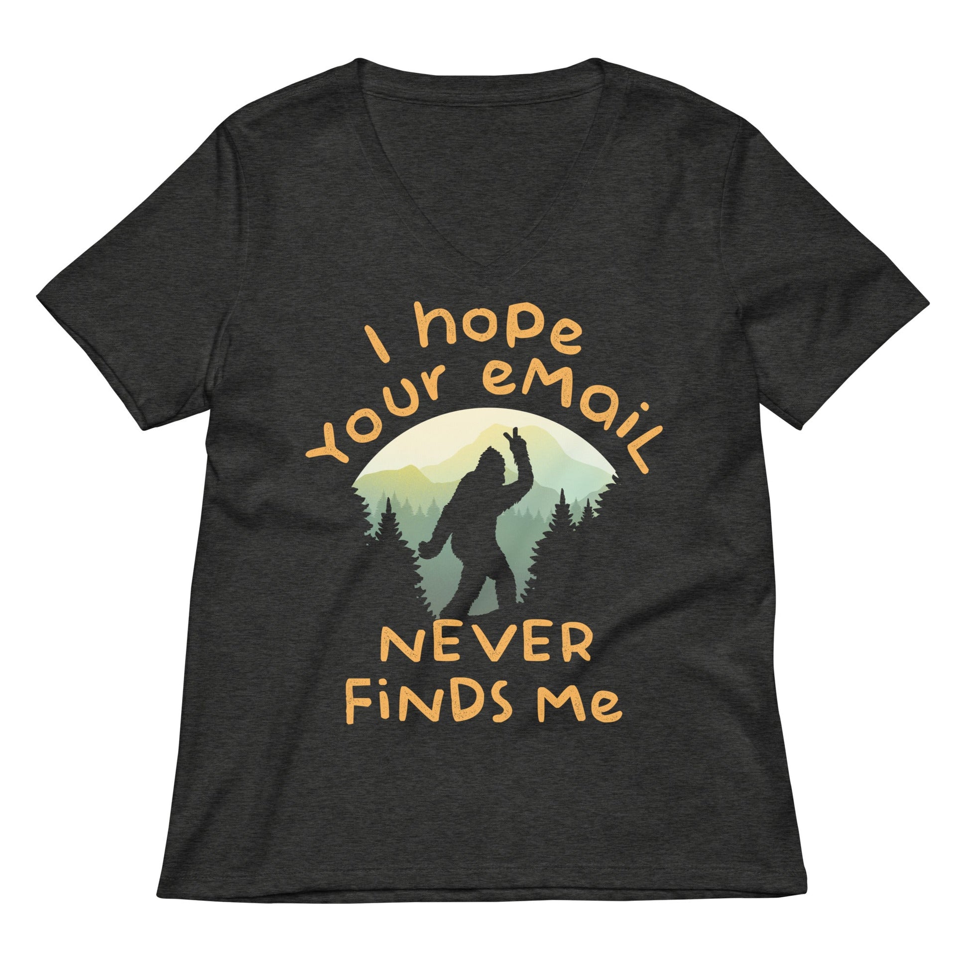I Hope Your Email Never Finds Me Women's V-Neck Tee