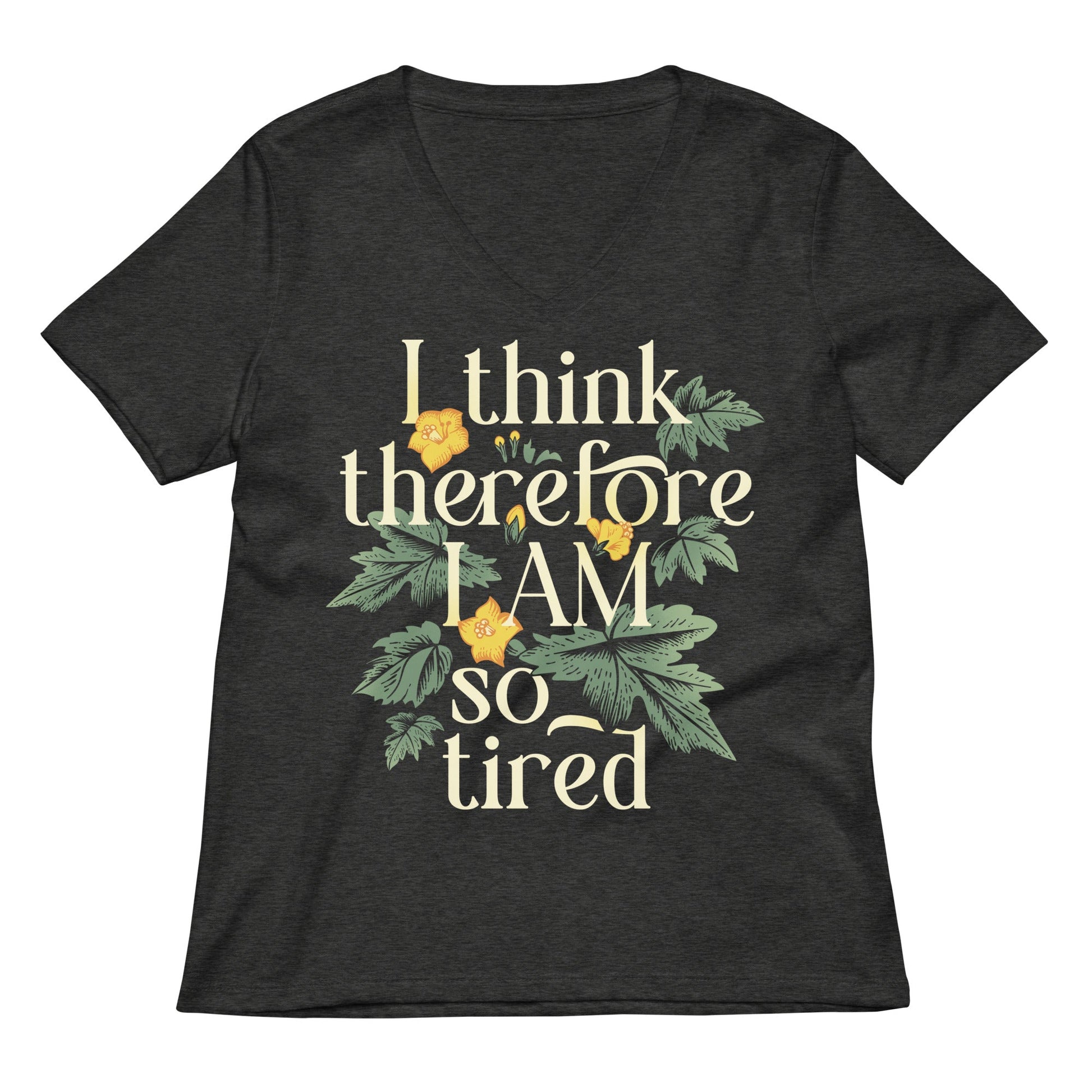 I Think Therefore I Am So Tired Women's V-Neck Tee