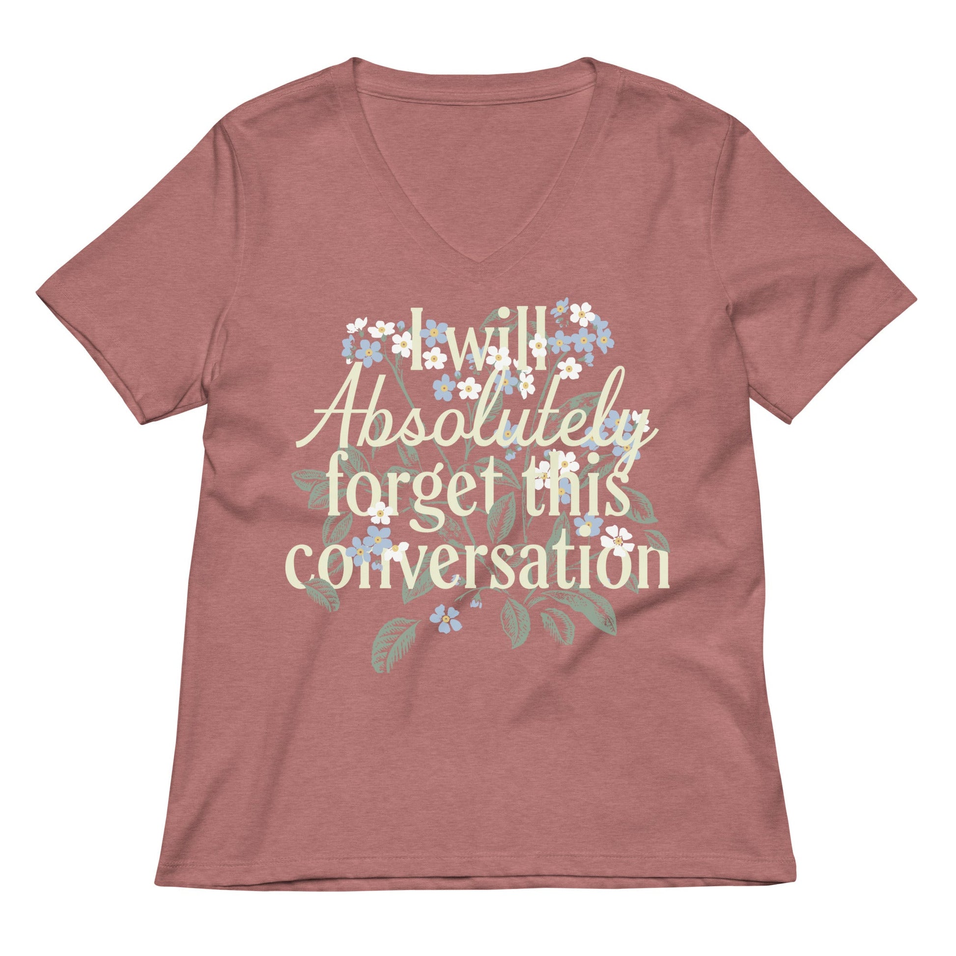 I Will Absolutely Forget This Conversation Women's V-Neck Tee