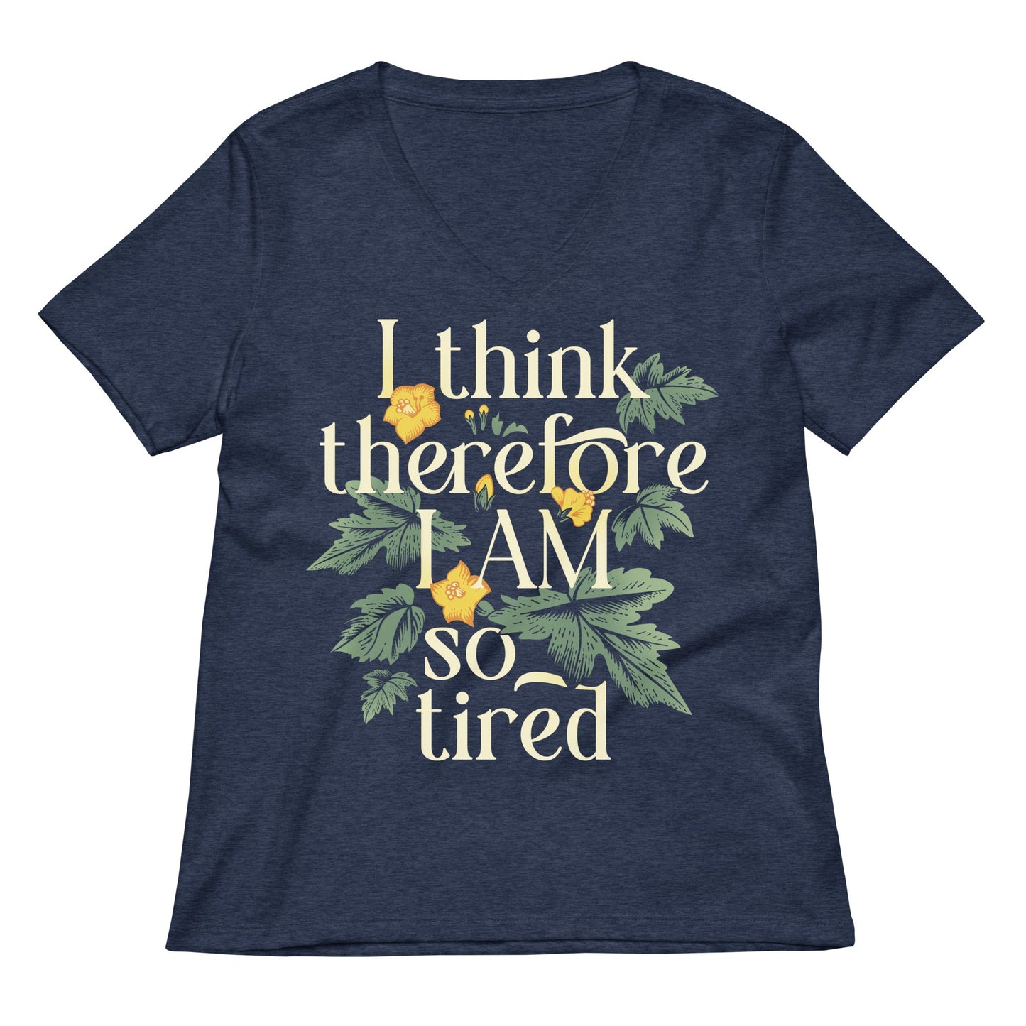 I Think Therefore I Am So Tired Women's V-Neck Tee