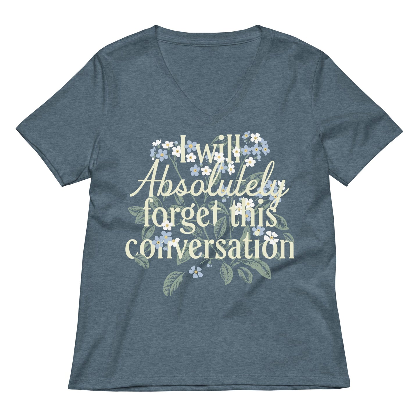 I Will Absolutely Forget This Conversation Women's V-Neck Tee