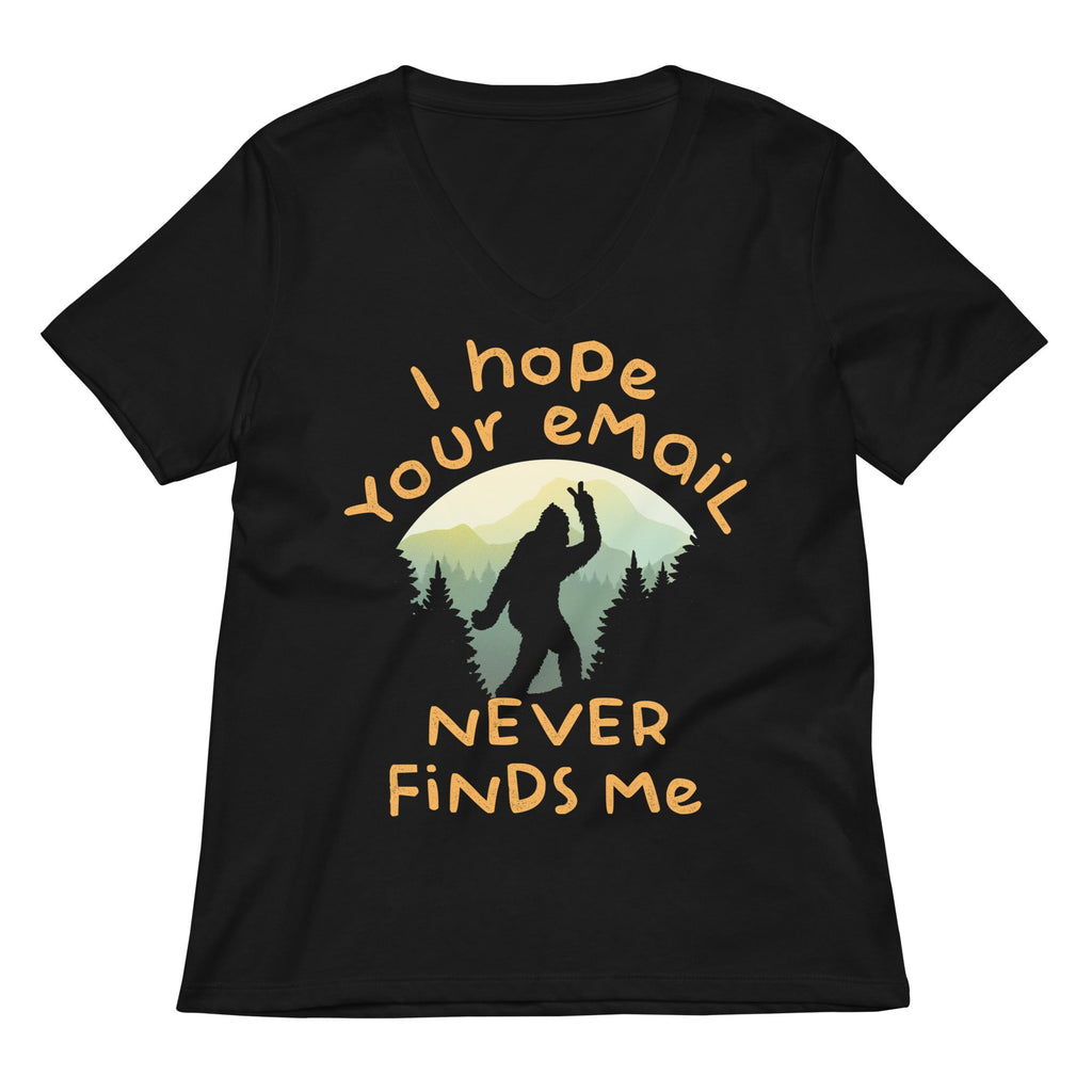 I Hope Your Email Never Finds Me Women's V-Neck Tee