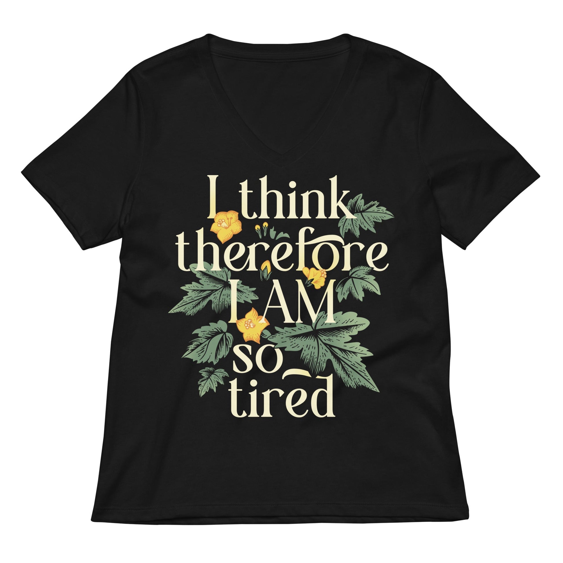 I Think Therefore I Am So Tired Women's V-Neck Tee