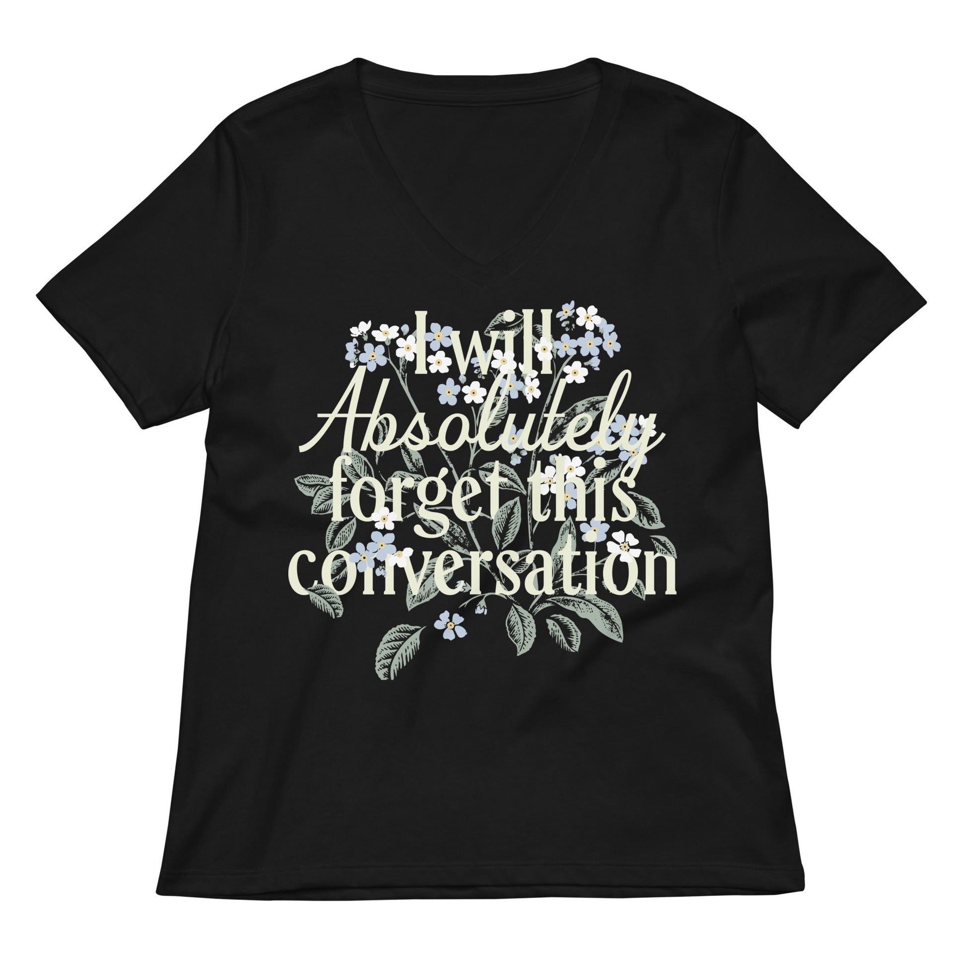 I Will Absolutely Forget This Conversation Women's V-Neck Tee