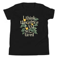 I Think Therefore I Am So Tired Kid's Youth Tee