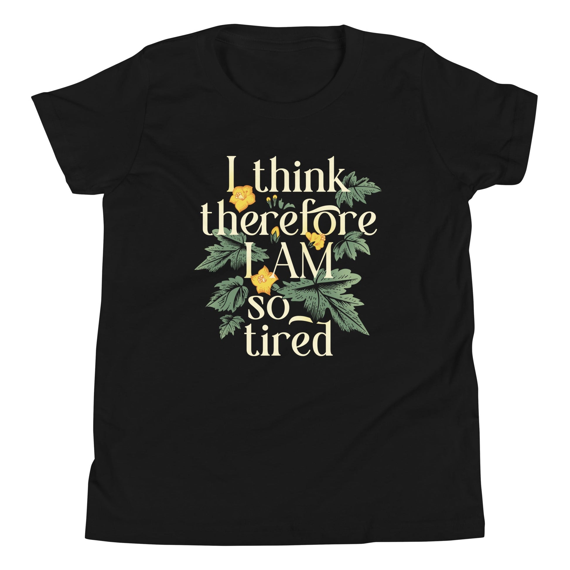 I Think Therefore I Am So Tired Kid's Youth Tee