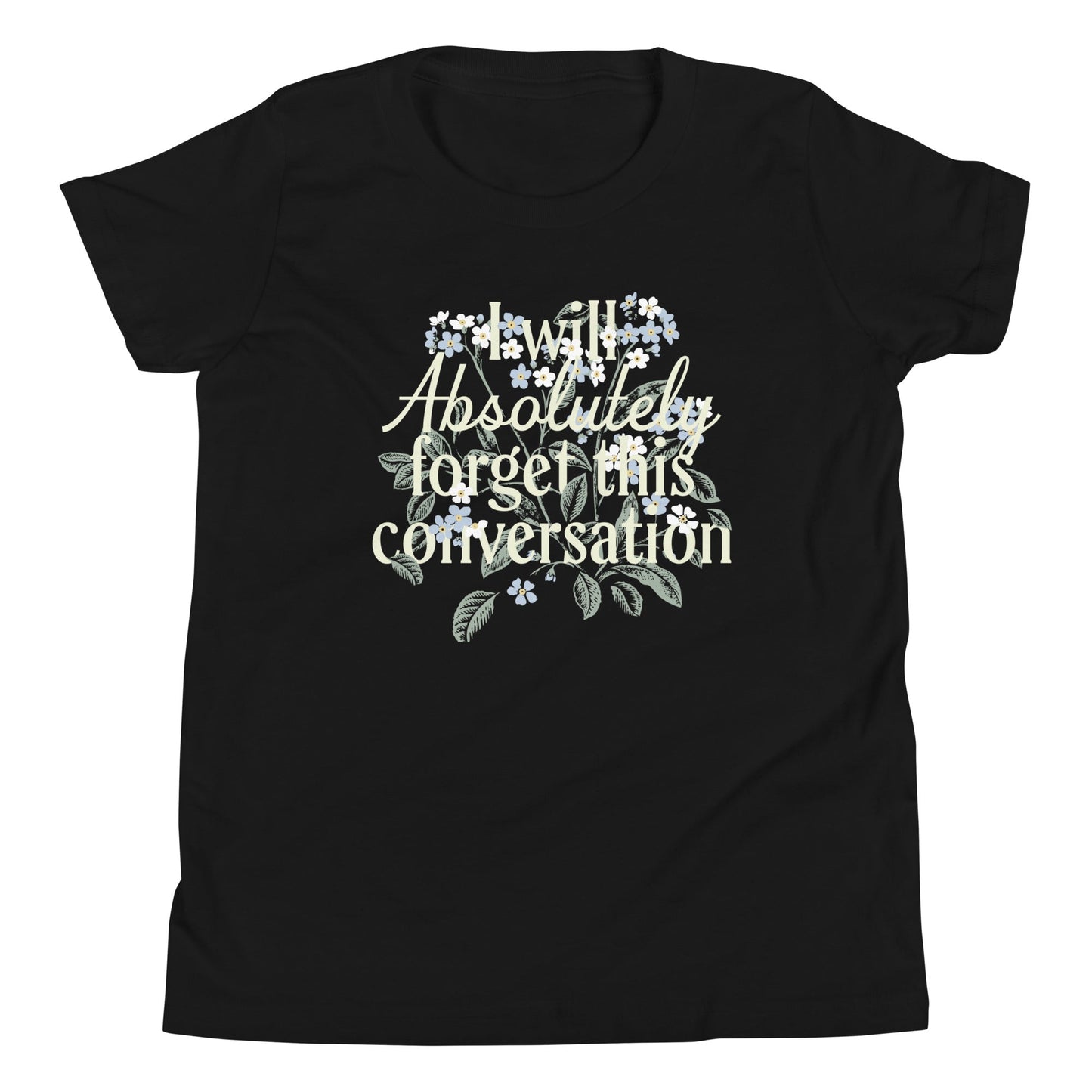 I Will Absolutely Forget This Conversation Kid's Youth Tee