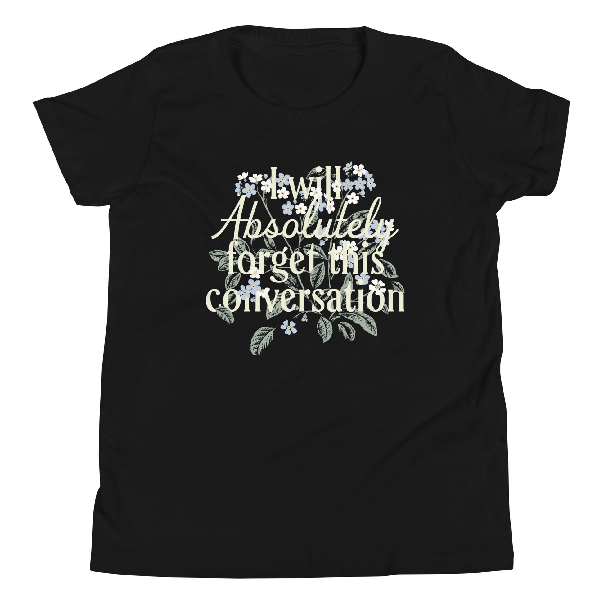 I Will Absolutely Forget This Conversation Kid's Youth Tee