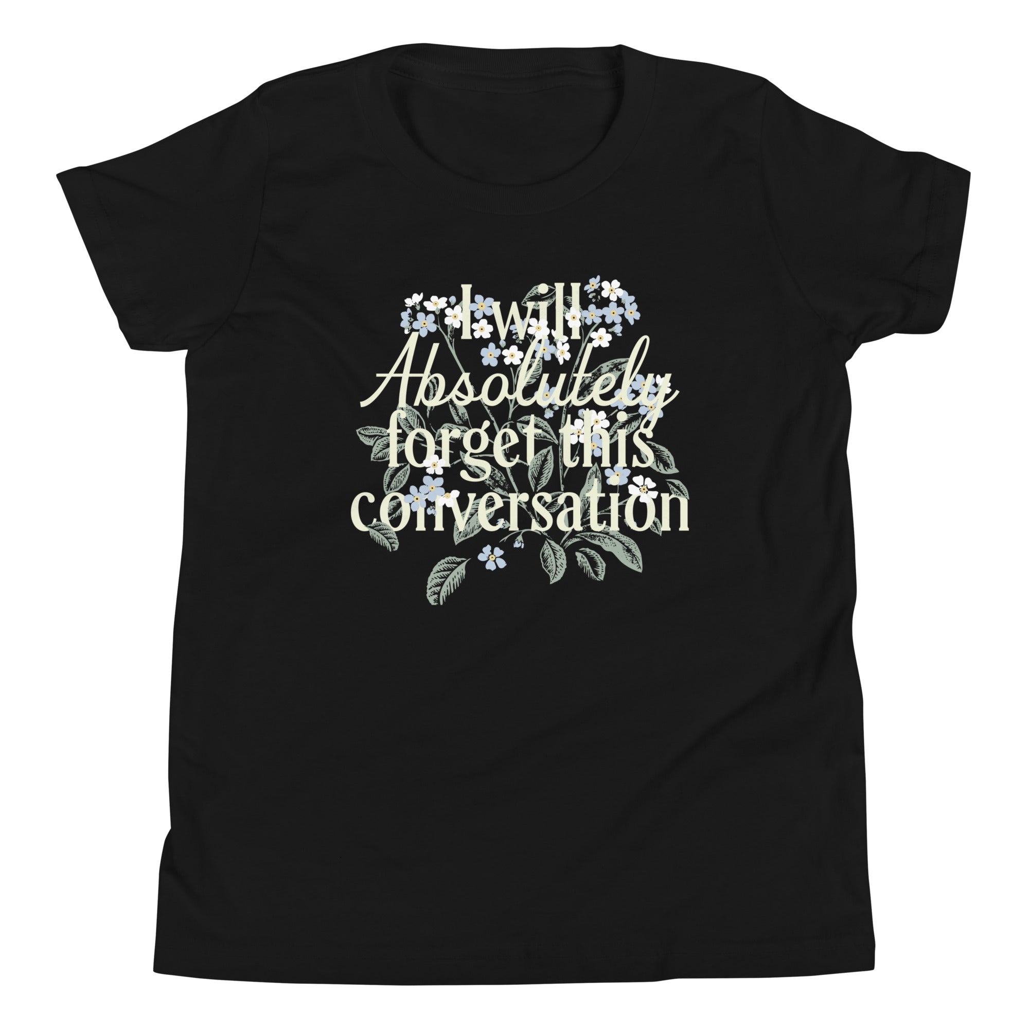 I Will Absolutely Forget This Conversation Kid's Youth Tee