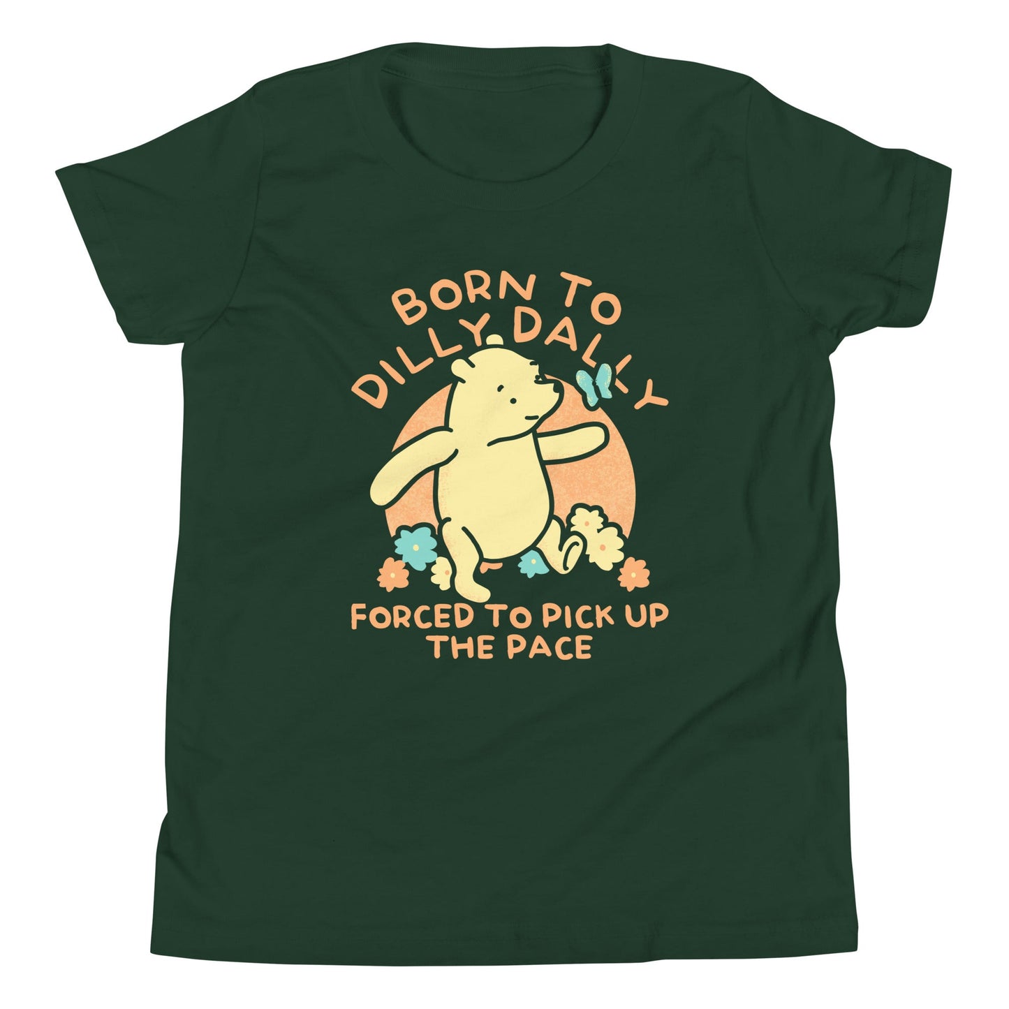 Born To Dilly Dally Forced To Pick Up The Pace Limited Edition Drop Kid's Youth Tee