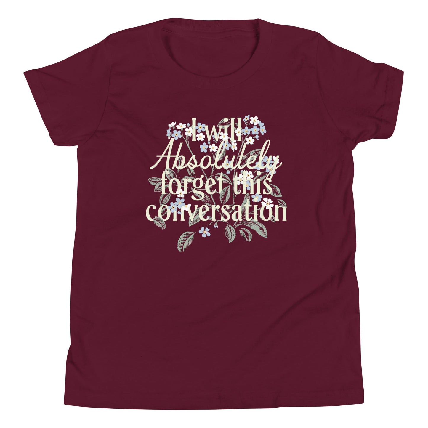 I Will Absolutely Forget This Conversation Kid's Youth Tee