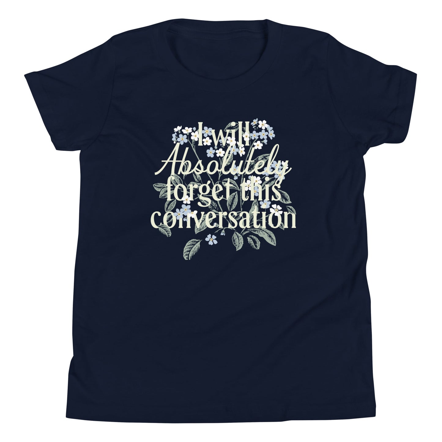I Will Absolutely Forget This Conversation Kid's Youth Tee